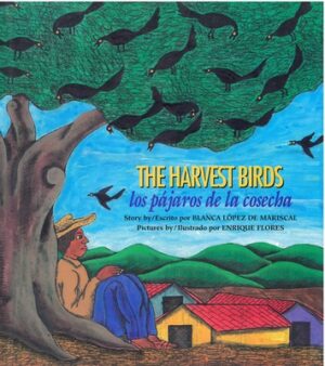 The Harvest Birds / Los P?jaros de la Cosecha