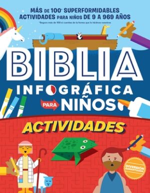 Biblia Infogr?fica Para Ni?os (Bible Infographics for Kids): M?s de 100 Actividades Para Ni?os de 9-969