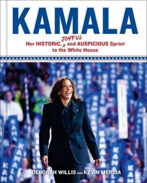 Kamala: Her Historic, Joyful, and Auspicious Sprint to the White House
