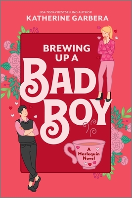 Brewing Up a Bad Boy: A Spicy Small Town Second Chance Romance
