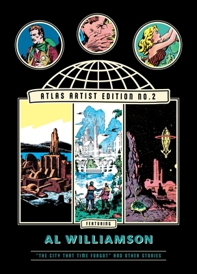 The Atlas Artist Edition No. 2: Al Williamson the City That Time Forgot and Other Stories