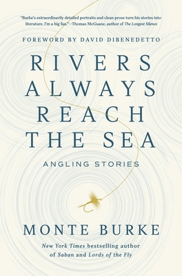 Rivers Always Reach the Sea: Angling Stories
