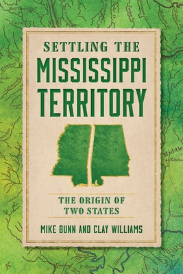 Settling the Mississippi Territory: The Origin of Two States