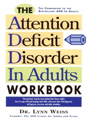 The Attention Deficit Disorder in Adults Workbook