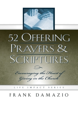 52 Offering Prayers & Scriptures: Encouraging the Heart of Giving in the Church
