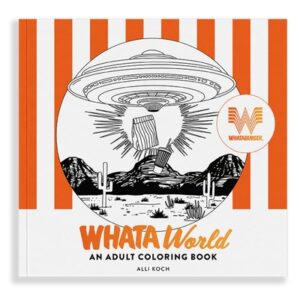Whataworld: A Whataburger Adult Coloring Book Featuring Frameable Wall Art