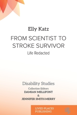 From Scientist to Stroke Survivor: Life Redacted