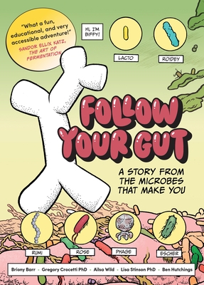 Follow Your Gut: A Story from the Microbes That Make You