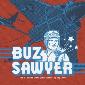 Buz Sawyer Vol. 5: Island of the Lotus Eaters