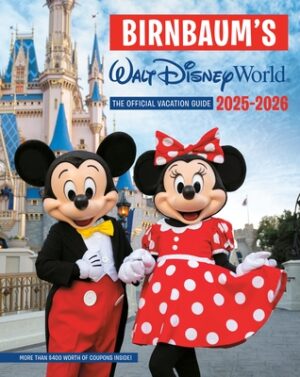 Birnbaum's 2025-2026 Walt Disney World: The Official Vacation Guide
