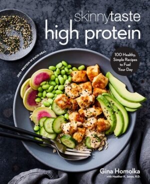 Skinnytaste High Protein: 100 Healthy, Simple Recipes to Fuel Your Day: A Cookbook