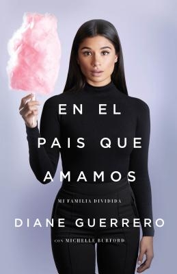 En El Pa?s Que Amamos: Mi Familia Dividida