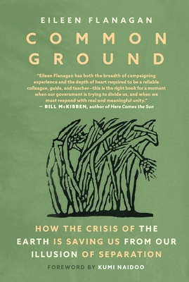 Common Ground: How the Crisis of the Earth Is Saving Us from Our Illusion of Separation