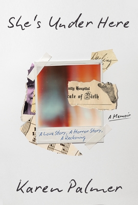 She's Under Here: A Memoir