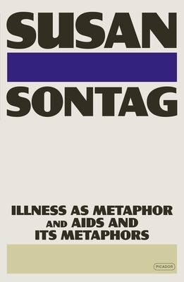 Illness as Metaphor and AIDS and Its Metaphors