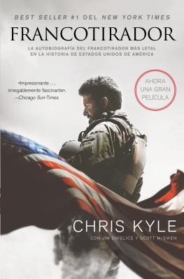 Francotirador (American Sniper - Spanish Edition): La Autobiograf?a del Francotirador M?s Letal En La Historia de Estados Unidos de Am?rica