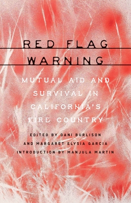 Red Flag Warning: Mutual Aid and Survival in California's Fire Country