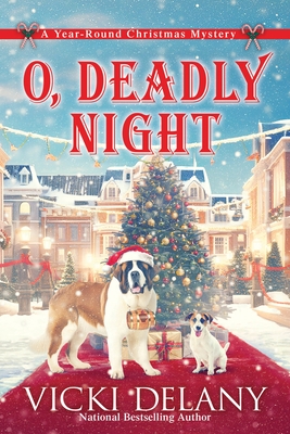 O, Deadly Night: A Year-Round Christmas Mystery