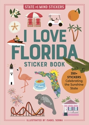 I Love Florida Sticker Book: 350+ Stickers Celebrating the Sunshine State