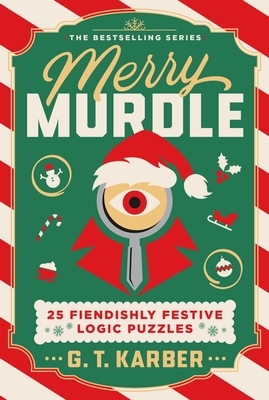 Merry Murdle: 25 Fiendishly Festive Logic Puzzles