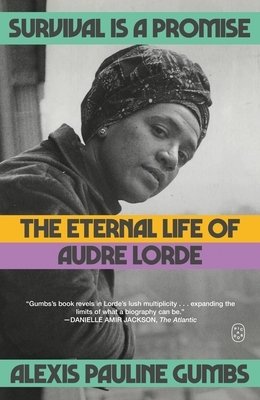 Survival Is a Promise: The Eternal Life of Audre Lorde