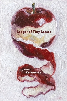 Ledger of Tiny Losses: poems