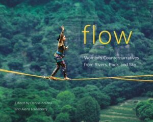 Flow: Women's Counternarratives from Rivers, Rock, and Sky