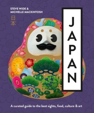 Japan: A Curated Guide to the Best Areas, Food, Culture & Art