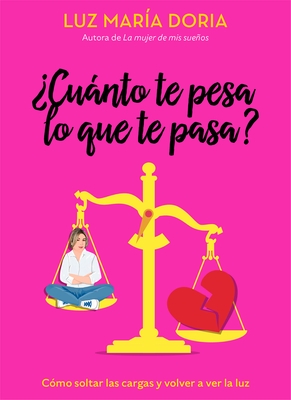?Cu?nto Te Pesa Lo Que Te Pasa? / How Much Does What Happens Weigh on You?