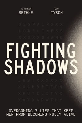 Fighting Shadows: Overcoming 7 Lies That Keep Men from Becoming Fully Alive - The Perfect Christian Father's Day Gifts for Dad