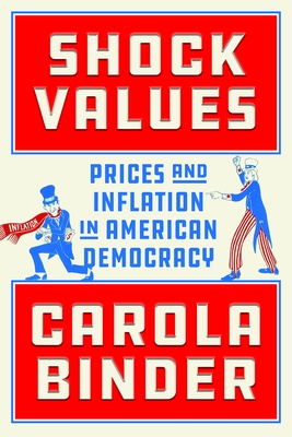 Shock Values: Prices and Inflation in American Democracy