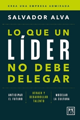Lo Que Un L?der No Debe Delegar