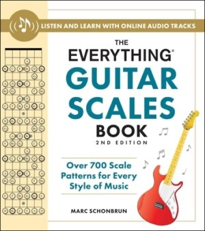The Everything Guitar Scales Book, 2nd Edition: Over 700 Scale Patterns for Every Style of Music