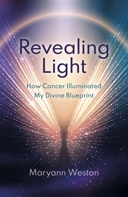 Revealing Light: How Cancer Illuminated My Divine Blueprint