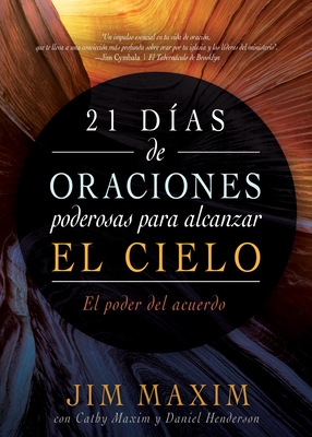 21 D?as de Oraciones Poderosas Para Alcanzar El Cielo: El Poder del Acuerdo