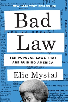 Bad Law: Ten Popular Laws That Are Ruining America