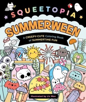 Squeetopia: Summerween: A Creepy-Cute Coloring Book of Summertime Fun