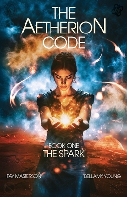 The Aetherion Code: Book One: The Spark