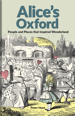 Alice's Oxford: People and Places That Inspired Wonderland