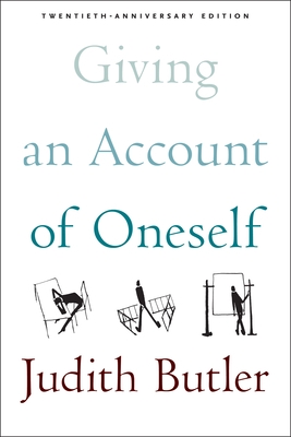 Giving an Account of Oneself: Twentieth Anniversary Edition, with a New Preface by the Author