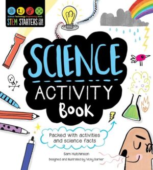 Stem Starters for Kids Science Activity Book: Packed with Activities and Science Facts