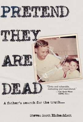 Pretend They Are Dead: A Father's Search for the Truth
