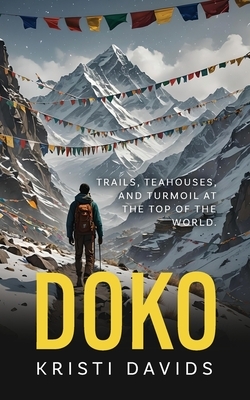 Doko: Teahouses, Trails and Turmoil at the Top of the World