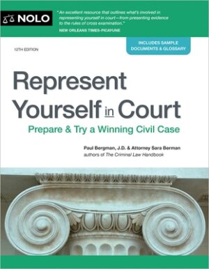 Represent Yourself in Court: Prepare & Try a Winning Civil Case