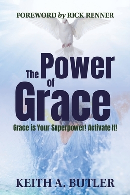 The Power of Grace: Grace Is Your Superpower! Activate it!