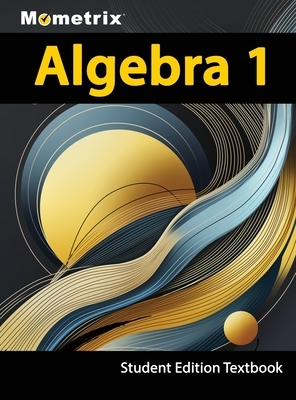 Algebra 1 Textbook, Mometrix, Student Edition