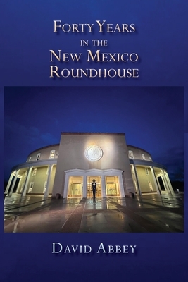 Forty Years in the New Mexico Roundhouse