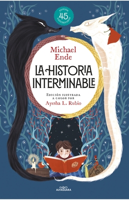 La Historia Interminable (Edici?n Ilustrada a Color Por Ayesha L. Rubio ) / Never-Ending Story (Illustrated Edition by Ayesha L. Rubio)