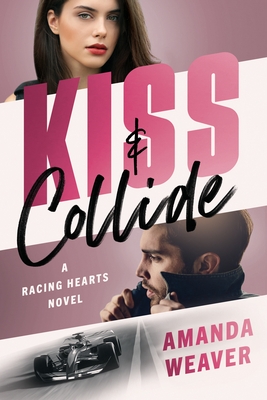 Kiss & Collide: A Racing Hearts Novel
