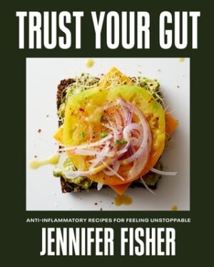 Trust Your Gut: Anti-Inflammatory Recipes for Feeling Unstoppable